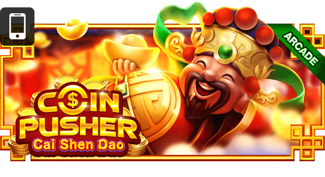 COIN PUSHER CAI SHEN DAO เกมดันเหรียญฉายเสิน