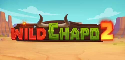 Wild Chapo 2 เกมใหม่สล็อตเว็บตรงยุโรป