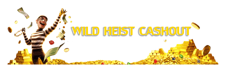 WILD HEIST CASHOUT